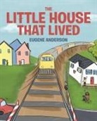 Eugene Anderson - The Little House That Lived