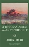 John Muir - A Thousand-Mile Walk To The Gulf - Legacy Edition