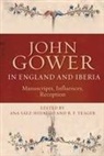 Alastair J. Alastair J. Min, A S G Edwards, Alberto Lazaro, Alastair J Minnis, Ana Saez-Hidalgo, R. F. Yeager... - John Gower in England and Iberia