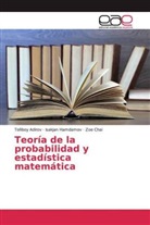 Tollibo Adirov, Tolliboy Adirov, Zoe Chai, Isakja Hamdamov, Isakjan Hamdamov - Teoría de la probabilidad y estadística matemática