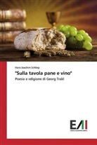 Hans Joachim Schliep - "Sulla tavola pane e vino"