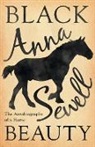 Anna Sewell - Black Beauty - The Autobiography of a Horse;With a Biography by Elizabeth Lee
