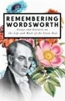 Various - Remembering Wordsworth - Essays and Extracts on the Life and Work of the Great Poet