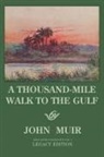 John Muir - A Thousand-Mile Walk To The Gulf - Legacy Edition