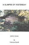 Coleman Schell - A Glimpse of Yesterday: Volume 1