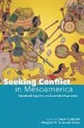 Shawn G. (EDT)/ Peuramaki-Brown Morton, Shawn G. Morton, Meaghan M. Peuramaki-Brown - Seeking Conflict in Mesoamerica