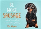 Matt Whyman, Whyman Matt - Be More Sausage