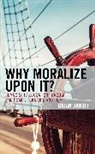Brian Danoff, Danoff Brian - Why Moralize Upon It?
