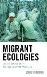 Zhou Xiaojing - Migrant Ecologies
