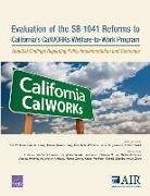 Dionne Barnes-Proby, Robert Bozick, Lois M Davis, Lois M. Davis, Barnes-Proby Dionne Barnes-Proby, Gabriele Fain... - Evaluation of the SB 1041 Reforms to California's CalWORKs Welfare-to-Work Program