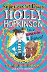 Charlie Brooks, Charlie P. Brooks, Katy Riddell - Super-Secret Diary of Holly Hopkinson: This Is Going to Be a Fiasco