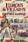 Stephen Basdeo - Heroes and Villains of the British Empire: Their Lives and Legends