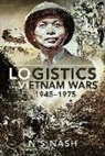 N S Nash, N. S. Nash - Logistics in the Vietnam Wars, 1945-1975