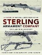 James Edmiston, Peter Laidler - A History of the Small Arms made by the Sterling Armament Company