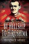 Terence Kelly - By Hellship to Hiroshima