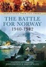 John Grehan, Martin Mace - The Battle for Norway, 1940-1942