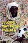 Max Lobe, Max Lobé - A Long Way from Douala