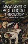 Thomas Lynch, Thomas (Senior Lecturer in Philosophy of Religion Lynch, Arthur Bradley, Michael Dillon - Apocalyptic Political Theology