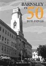 Keiron Dunn - Barnsley in 50 Buildings