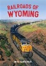 Mike Danneman - Railroads of Wyoming