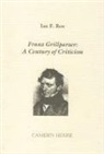 Ian F. Roe - Franz Grillparzer: A Century of Criticism