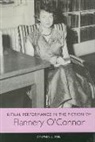 Cynthia Seel, Cynthia (Royalty Account) Seel, Cynthia L. Seel - Ritual Performance in the Fiction of Flannery O'Connor