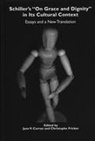 Jane V. Curran, Jane Veronica Curran, Christophe Fricker, Fritz Heuer, Mr. D. Menhennet, David V. Pugh... - Schiller's on Grace and Dignity in Its Cultural Context