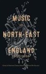 Amelie Addison, Stephanie Carter, Kirsten Gibson, Roz Southey, Amanda Eubanks Winkler, Stephanie Carter... - Music in North-East England, 1500-1800