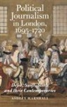 Ashley Marshall, Ashley (Person) Marshall - Political Journalism in London, 1695-1720
