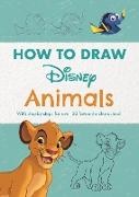 Walt Disney,  Walt Disney Company Ltd.,  Walt Disney,  Walt Disney Company Ltd. - Disney How to Draw Animals - With Step-By-Steps for Over 20 Favourite Characters!