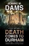 Jeanne M. Dams - Death Comes to Durham