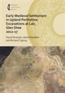 David Sneddon, David Strachan, David Sneddon Strachan, Richard Tipping - Early Medieval Settlement in Upland Perthshire: Excavations At Lair,