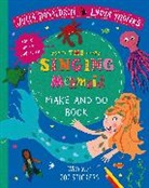 Julia Donaldson, Lydia Monks - The Singing Mermaid Make and Do