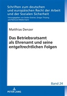 Matthias Denzer - Das Betriebsratsamt als Ehrenamt und seine entgeltrechtlichen Folgen