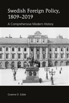 Graeme Eddie, Graeme D Eddie, Graeme D. Eddie - Swedish Foreign Policy, 1809-2019