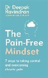 Deepak Ravindran, Dr Deepak Ravindran - The Pain-Free Mindset