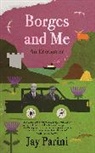Jay Parini - Borges and Me