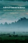 Kathleen Klaus, Kathleen (University of San Francisco) Klaus - Political Violence in Kenya