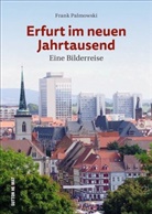 Frank Palmowski - Erfurt im neuen Jahrtausend