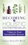 Grace Danielle Meek - Becoming a Holistic Entrepreneur