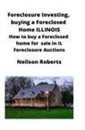 Neilson Roberts - Foreclosure Investing, buying a Foreclosed Home in Illinois