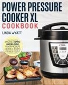 Linda Wyatt - Power Pressure Cooker XL Cookbook