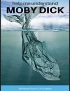 Herman Melville, Scott La Counte - Help Me Understand Moby Dick!