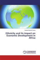 Asnake Anteneh Chanie - Ethnicity and its impact on Economic Development in Africa