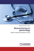 Sergey Fyodorovich Tyutikov - Biomonitoring in geoecology