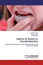 Saree Duseja, Sareen Duseja, Dipali Mungra, Jayanti Patel, Jayanti R Patel, Jayanti R. Patel - Splints & Stents in Prosthodontics