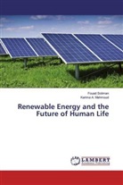 Karima A Mahmoud, Karima A. Mahmoud, Foua Soliman, Fouad Soliman - Renewable Energy and the Future of Human Life