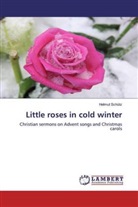 Helmut Schütz - Little roses in cold winter