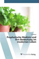 P Sidhique, P. Sidhique - Prophetische Medizin und ihre Bedeutung im modernen Leben