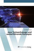 Dr Shikha Gautam, Shikha Gautam - Java Testwerkzeuge und weiterführende Konzepte